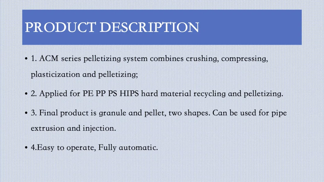 2021 Acm Plastic Recycling Line for PE/PP/PA/PVC/ABS/PS/PC/EPE/EPS/Pet Pelletizing Granulating